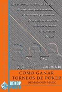 CÓMO GANAR TORNEOS DE PÓKER DE MANO EN MANO. VOLUMEN III. | 9788494154720 | DIVERSOS AUTORS