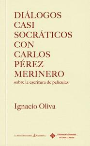 DIÁLOGOS CASI SOCRÁTICOS CON CARLOS PÉREZ MERINO | 9788419294432 | OLIVA, IGNACIO