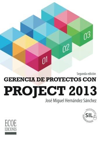 GERENCIA DE PROYECTOS CON PROJECT 2013 | 9789587712759 | HERNÁNDEZ SÁNCHEZ, JOSÉ MIGUEL