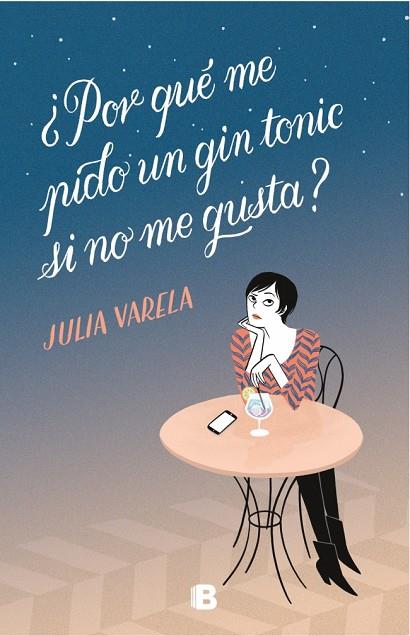 POR QUE ME PIDO UN GIN TONIC SI NO ME GUSTA? | 9788466665575 | VARELA, JULIA