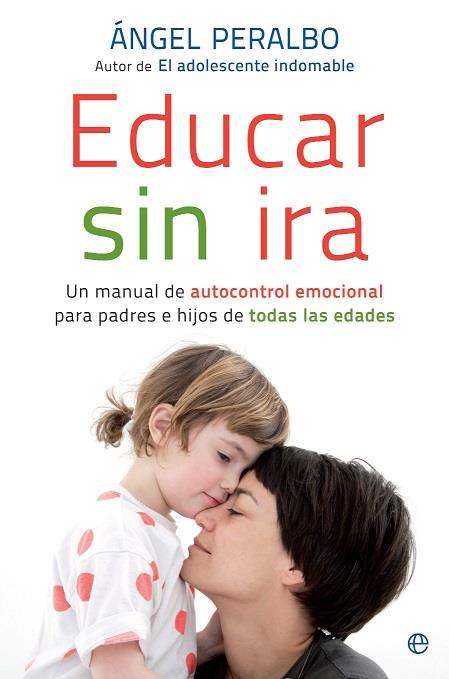 EDUCAR SIN IRA | 9788499707570 | PERALBO, ANGEL