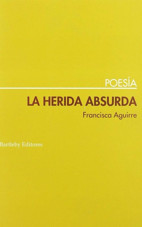 HERIDA ABSURDA, LA | 9788495408563 | AGUIRRE, FRANCISCA