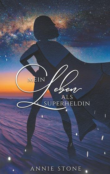 MEIN LEBEN ALS SUPERHELDIN | 9783735787453 | STONE, ANNIE