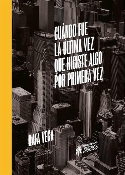 CUANDO FUE LA ÚLTIMA VEZ QUE HICISTE ALGO POR PRIMERA VEZ | 9788419084033 | VEGA, RAFA