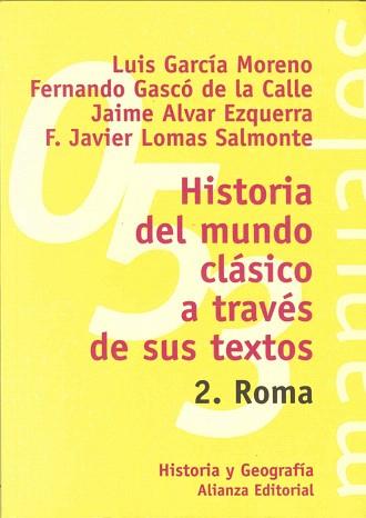 HISTORIA DEL MUNDO CLÁSICO A TRAVÉS DE SUS TEXTOS. 2. ROMA | 9788420686837 | GASCÓ DE LA CALLE, FERNANDO / GARCÍA MORENO, LUIS