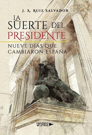 SUERTE DEL PRESIDENTE, LA | 9788418233302 | RUIZ SALVADOR, J. A.