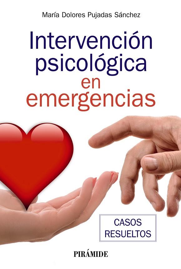 INTERVENCIÓN PSICOLÓGICA EN EMERGENCIAS | 9788436845822 | PUJADAS SÁNCHEZ, MARÍA DOLORES