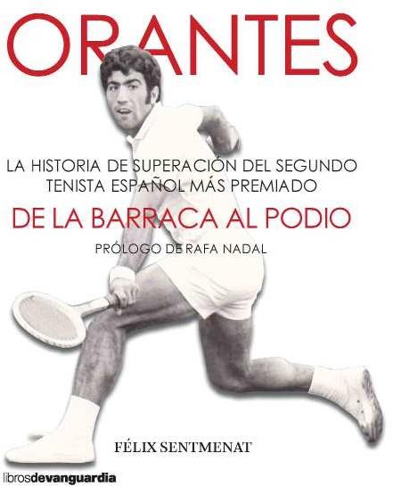 ORANTES : DE LA BARRACA AL PODIO | 9788418604126 | SENTMENAT, FÉLIX