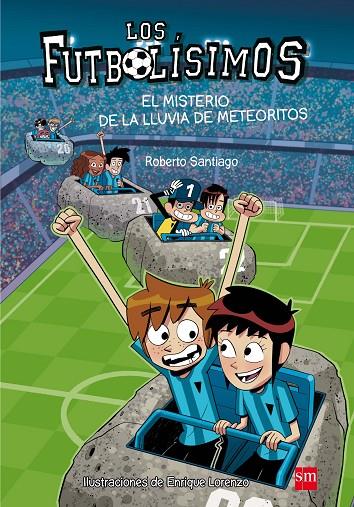 FUTBOLÍSIMOS, LOS 09 : EL MISTERIO DE LA LLUVIA DE METEORITOS | 9788467585803 | SANTIAGO, ROBERTO