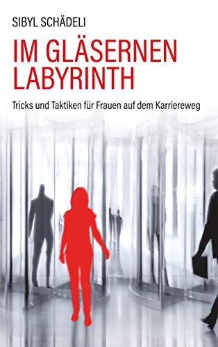 IM GLASERNEN LABYRINTH | 9783749403738 | SCHADELI, SIBYL