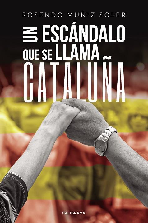 ESCÁNDALO QUE SE LLAMA CATALUÑA, UN | 9788417915315 | MUÑIZ SOLER, ROSENDO