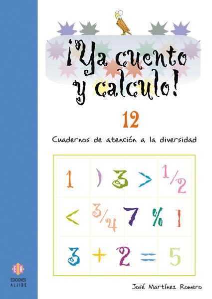 ¡YA CUENTO Y CALCULO! 12 | 9788497004244 | MARTÍNEZ ROMERO, JOSÉ