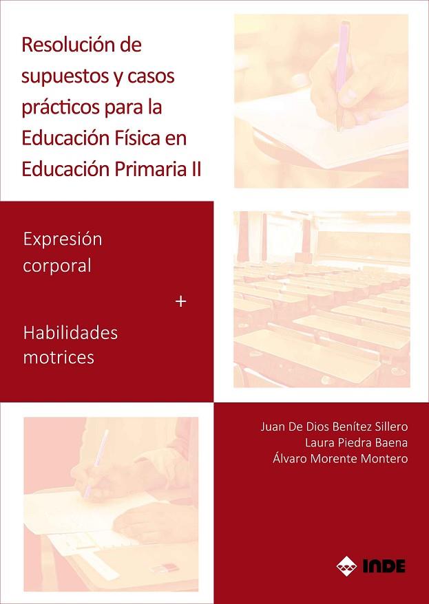 RESOLUCIÓN DE SUPUESTOS Y CASOS PRÁCTICOS PARA EDUCACIÓN FÍSICA EN EDUCACIÓN PRIMARIA II | 9788497294010 | BENÍTEZ SILLERO, JUAN DE DIOS / MORENTE MONTERO, ÁLVARO