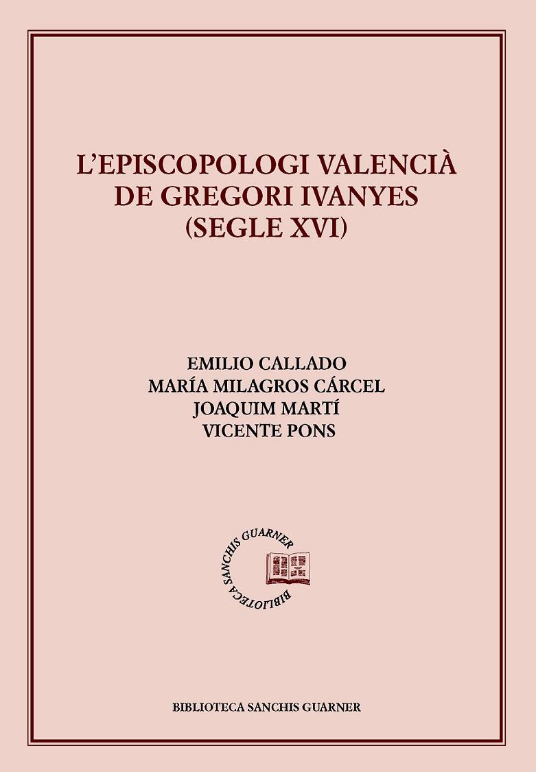 EPISCOPOLOGI VALENCIÀ DE GREGORI IVANYES (SEGLE XVI), L' | 9788498839814 | CALLADO ESTELA, EMILIO / CÁRCEL ORTÍ, MARIA MILAGROS / PONS ALÓS, VICENTE
