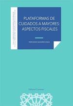 PLATAFORMAS DE CUIDADOS A MAYORES : ASPECTOS FISCALES | 9788413697444 | NAVARRO EGEA, MERCEDES