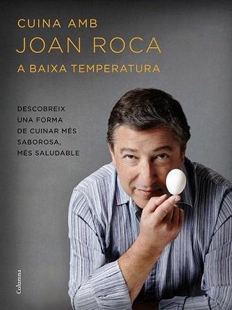 CUINA AMB JOAN ROCA A BAIXA TEMPERATURA | 9788466420655 | ROCA, JOAN / BRUGUÉS, SALVADOR