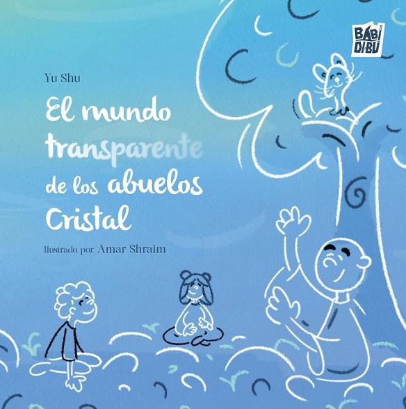 MUNDO TRANSPARENTE DE LOS ABUELOS CRISTAL, EL | 9791387982379 | SCHUGURENSKY, JUDIT