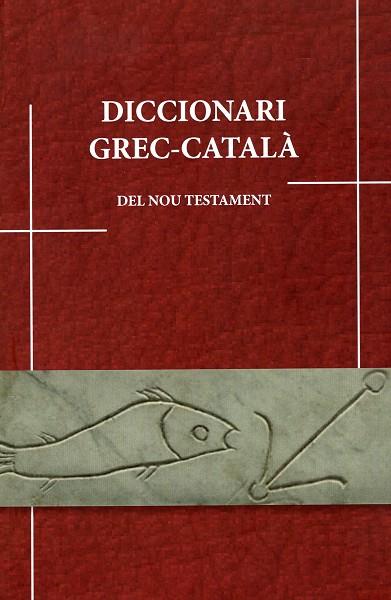 DICCIONARI GREC-CATALÀ DEL NOU TESTAMENT | 9788484585435 | FERRER COSTA, JOAN / MALÉ RIBERA, JOAQUÍM / MATOSES MESEGUER, XAVIER