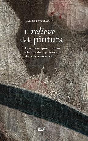 RELIEVE DE LA PINTURA, EL | 9788433877123 | BAYOD LUCINI, CARLOS