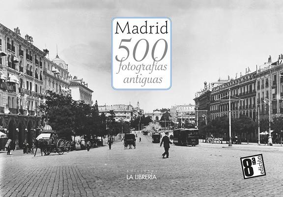 MADRID 500 FOTOGRAFIAS ANTIGUAS | 9788498735895 | EDICIONES LA LIBRERÍA