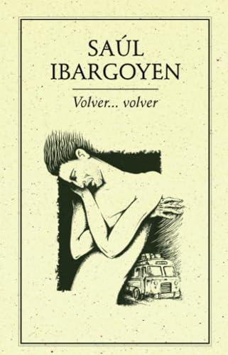 VOLVER? VOLVER | 9786077640738 | IBARGOYEN, SAÚL