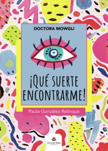 DOCTORA MOWGLI ¡QUÉ SUERTE ENCONTRARME! | 9788411594127 | GONZÁLEZ RELINQUE, PAULA