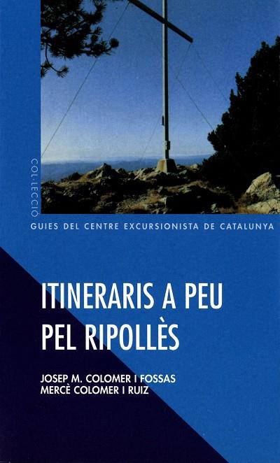 ITINERARIS A PEU PEL RIPOLLÈS. TRENTA RECORREGUTS CIRCULARS PEL RIPOLLÈS MITJÀ | 9788484157052 | COLOMER I FOSSAS, JOSEP M. / COLOMER I RUIZ, MERCÈ