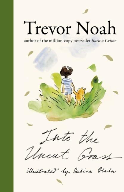 INTO THE UNCUT GRASS | 9781399821339 | NOAH, TREVOR