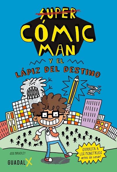 SUPER CÓMIC-MAN Y EL LÁPIZ DEL DESTINO | 9789871713653 | BRADLEY, JESS