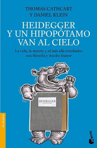 HEIDEGGER Y UN HIPOPÓTAMO VAN AL CIELO | 9788408005087 | CATHCART, THOMAS / KLEIN, DANIEL