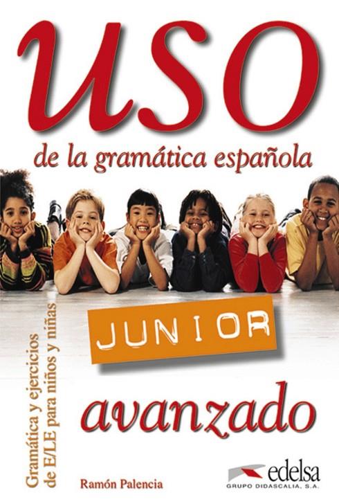USO DE LA GRAMÁTICA JUNIOR - NIVEL AVANZADO | 9788477115557 | PALENCIA DEL BURGO, RAMÓN