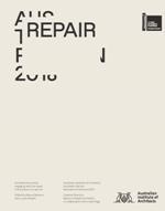 REPAIR. AUSTRALIAN PAVILION, 16TH INTERNATIONAL ARCHITECTURE EXHIBITION, LA BIENNALE DI VENEZIA 2018 | 9781948765008