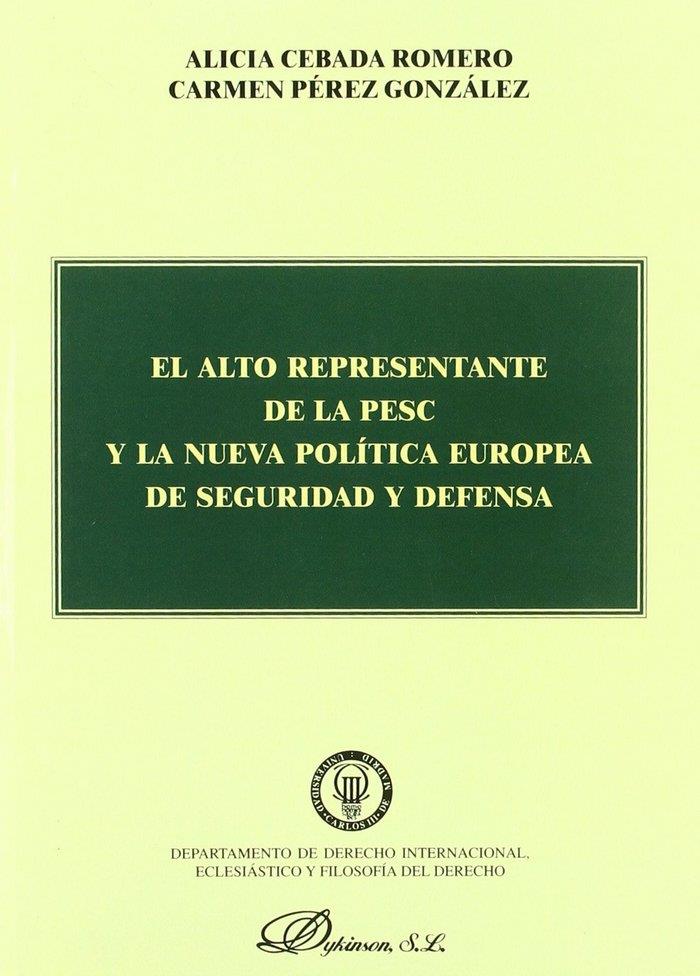 ALTO REPRESENTANTE DE LA PESC Y LA NUEVA POLÍTICA EUROPEA DE SEGURIDAD Y DEFENSA, EL | 9788497721639 | CEBADA ROMERO, A. / PÉREZ GONZÁLEZ, C