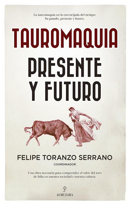 TAUROMAQUIA. PRESENTE Y FUTURO | 9788411316842 | TORANZO SERRANO, FELIPE