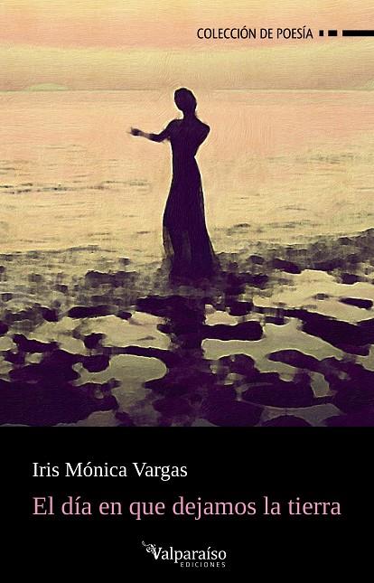 DÍA EN QUE DEJAMOS LA TIERRA, EL | 9791387538040 | VARGAS, IRIS MONICA