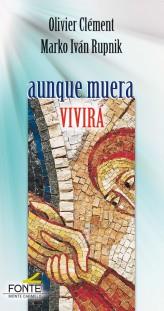 AUNQUE MUERA VIVIRA | 9788483539323 | CLEMENT, OLIVIER / RUPNIK, MARKO IVAN