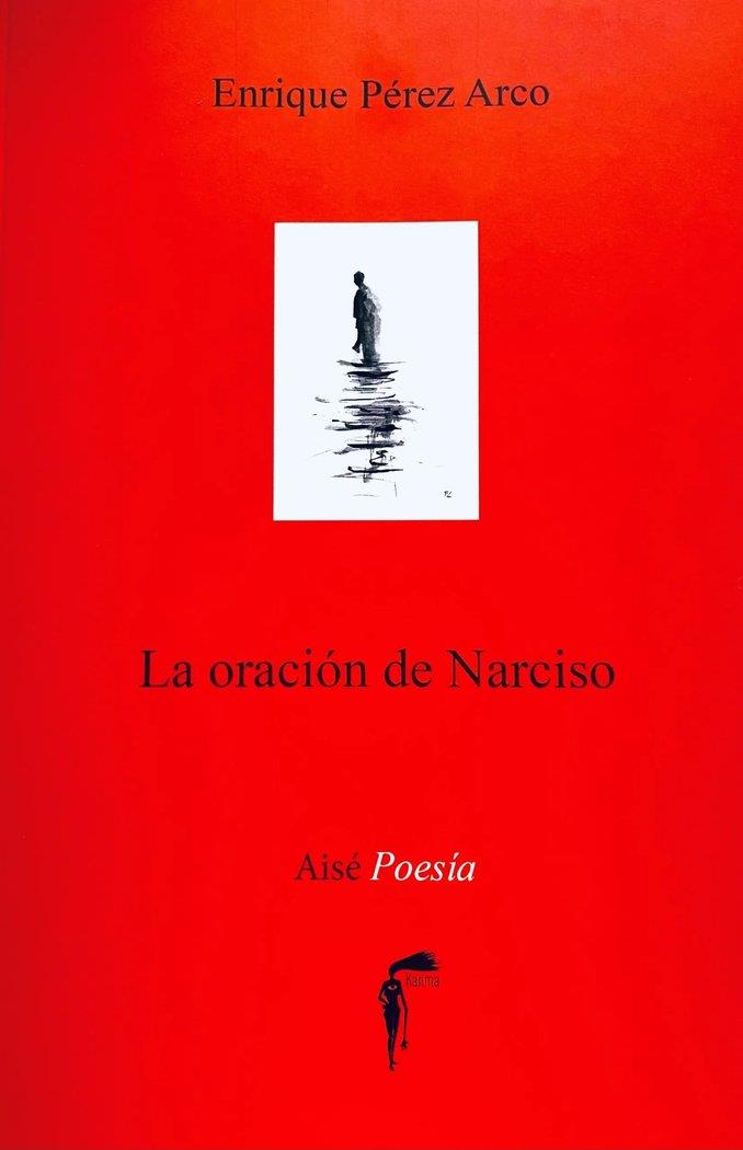 ORACIÓN DE NARCISO, LA | 9788412673913 | PEREZ ARCO, ENRIQUE