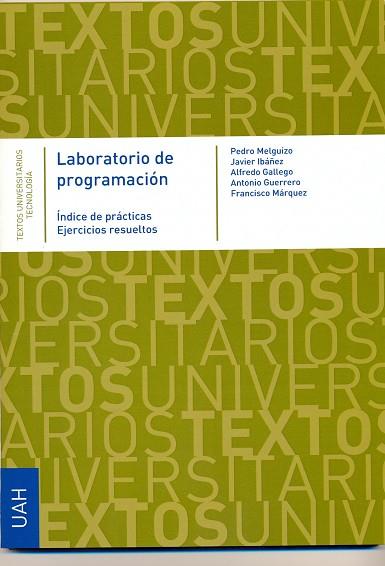 LABORATORIO DE PROGRAMACIÓN | 9788481389050 | MELGUIZO, PEDRO / IBAÑEZ, JAVIER / GALLEGO, ALFREDO / GUERRERO, ANTONIO / MÁRQUEZ, FRANCISCO