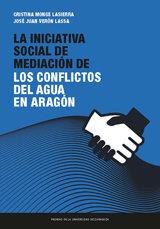INICIATIVA SOCIAL DE MEDIACIÓN DE LOS CONFLICTOS DEL AGUA EN ARAGÓN, LA | 9788417633684 | MONGE LASIERRA, CRISTINA / VERÓN LASSA, JOSÉ JUAN