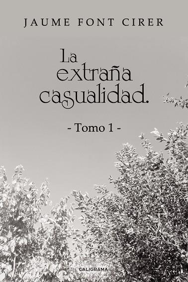 EXTRAÑA CASUALIDAD, LA. TOMO 1 | 9788417947484 | FONT CIRER, JAUME