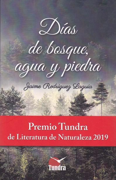 DÍAS DE BOSQUE, AGUA Y PIEDRA | 9788416702848 | RODRÍGUEZ LAGUÍA, JAIME