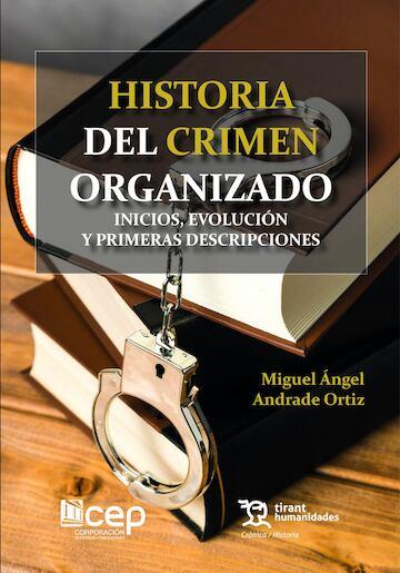 HISTORIA DEL CRIMEN ORGANIZADO | 9788410818804 | ANDRADE ORTIZ, MIGUEL ÁNGEL