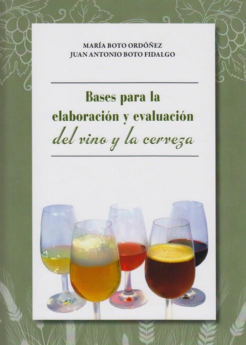 BASES PARA LA ELABORACIÓN Y EVALUACIÓN DEL VINO Y LA CERVEZA | 9788497737357 | MARIA BOTO ORDÓÑEZ / JUAN A. BOTO FIDALGO