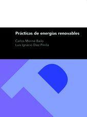 PRÁCTICAS DE ENERGÍAS RENOVABLES | 9788477339434 | MONNÉ BAILO, CARLOS / DÍEZ PINILLA, LUIS IGNACIO