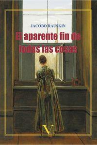 APARENTE FIN DE TODAS LAS COSAS, EL | 9788490744956 | RAUSKIN, JACOBO