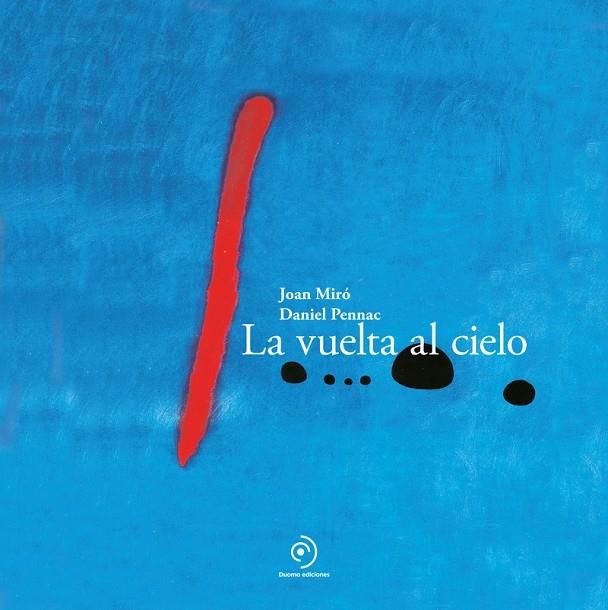 VUELTA AL CIELO, LA | 9788410346253 | MIRO, JOAN / PENNAC, DANIEL