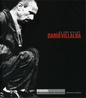 DARIO VILLALBA. EL COS AÏLLAT | 9788437064048 | VARIOS AUTORES