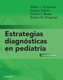 ESTRATEGIAS DIAGNOSTICAS EN PEDIATRIA (2ª ED) | 9788491130055 | POMERANZ, ALBERT J. / SABNIS, SVAPNA