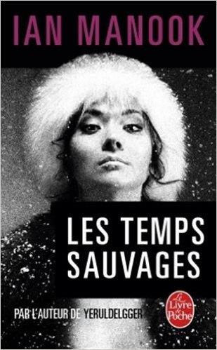 TEMPS SAUVAGES, LES | 9782253112099 | MANOOK, IAN