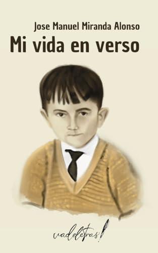 MI VIDA EN VERSO | 9788412774016 | MIRANDA ALONSO, JOSÉ MANUEL